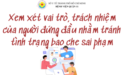 (Thanhuytphcm.vn) - Xem xét vai trò, trách nhiệm của người đứng đầu nhằm tránh tình trạng bao che sai phạm
